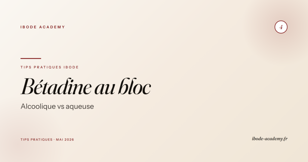 Bétadine alcoolique vs aqueuse — laquelle choisir et dans quel ordre ?