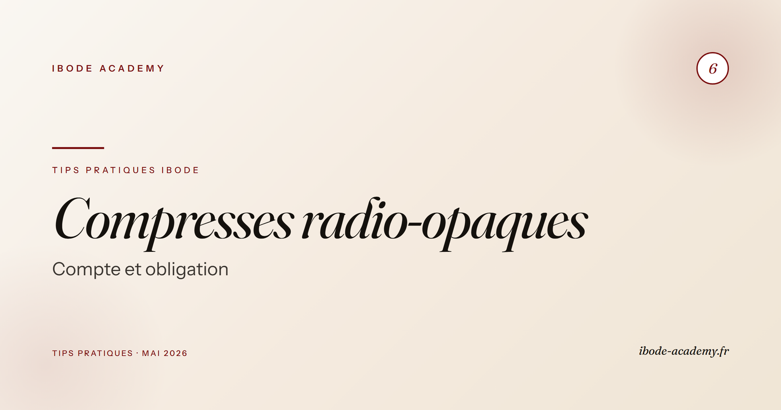 Compresses radio-opaques — quand sont-elles obligatoires et pourquoi compter ?