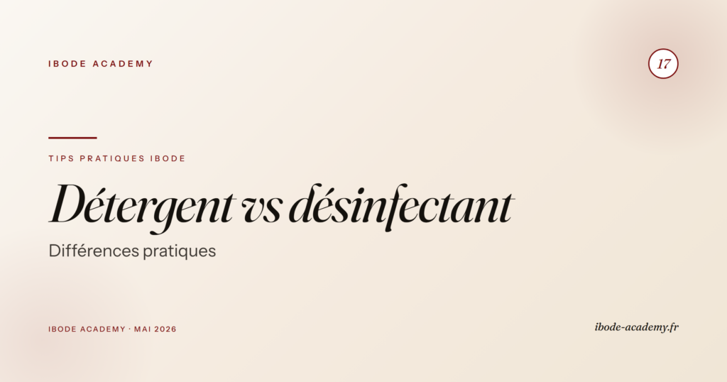 Détergent vs désinfectant au bloc — différences pratiques et ordre d&rsquo;usage