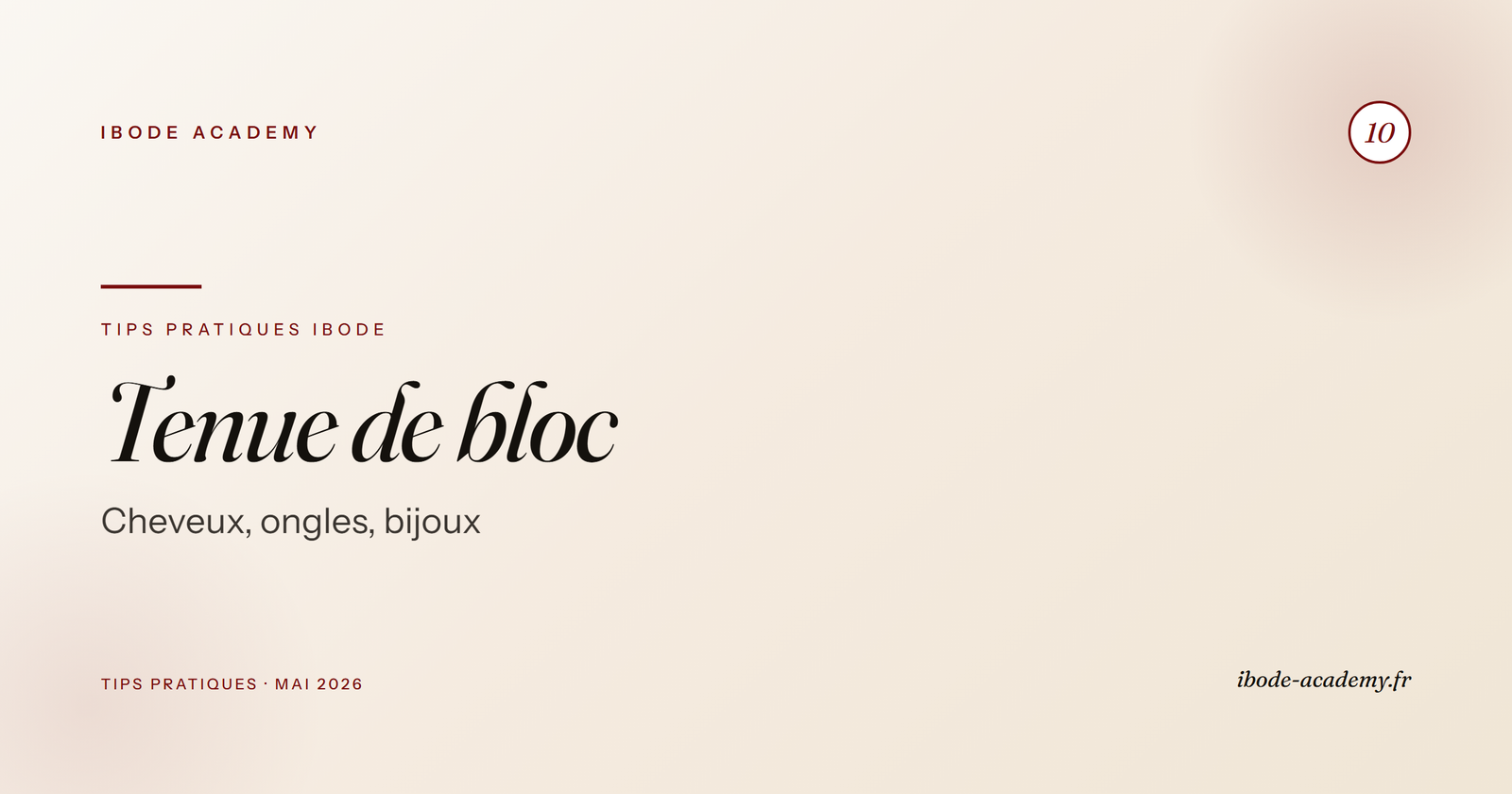 Hygiène vestimentaire au bloc — tenue, cheveux, ongles, bijoux
