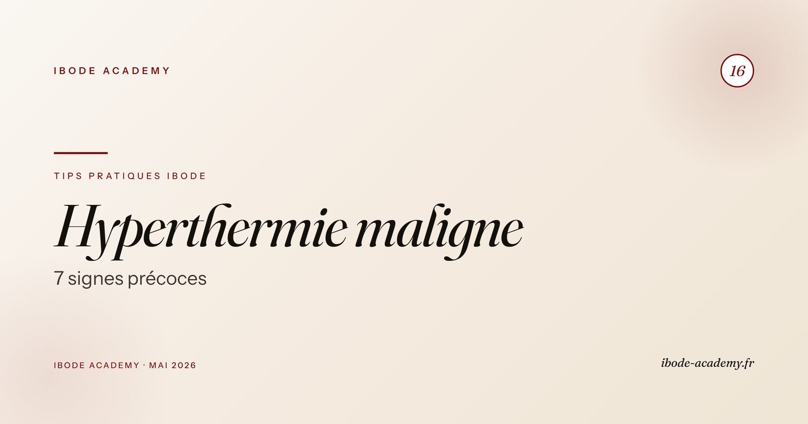 Hyperthermie maligne peropératoire — reconnaître les 7 signes précoces