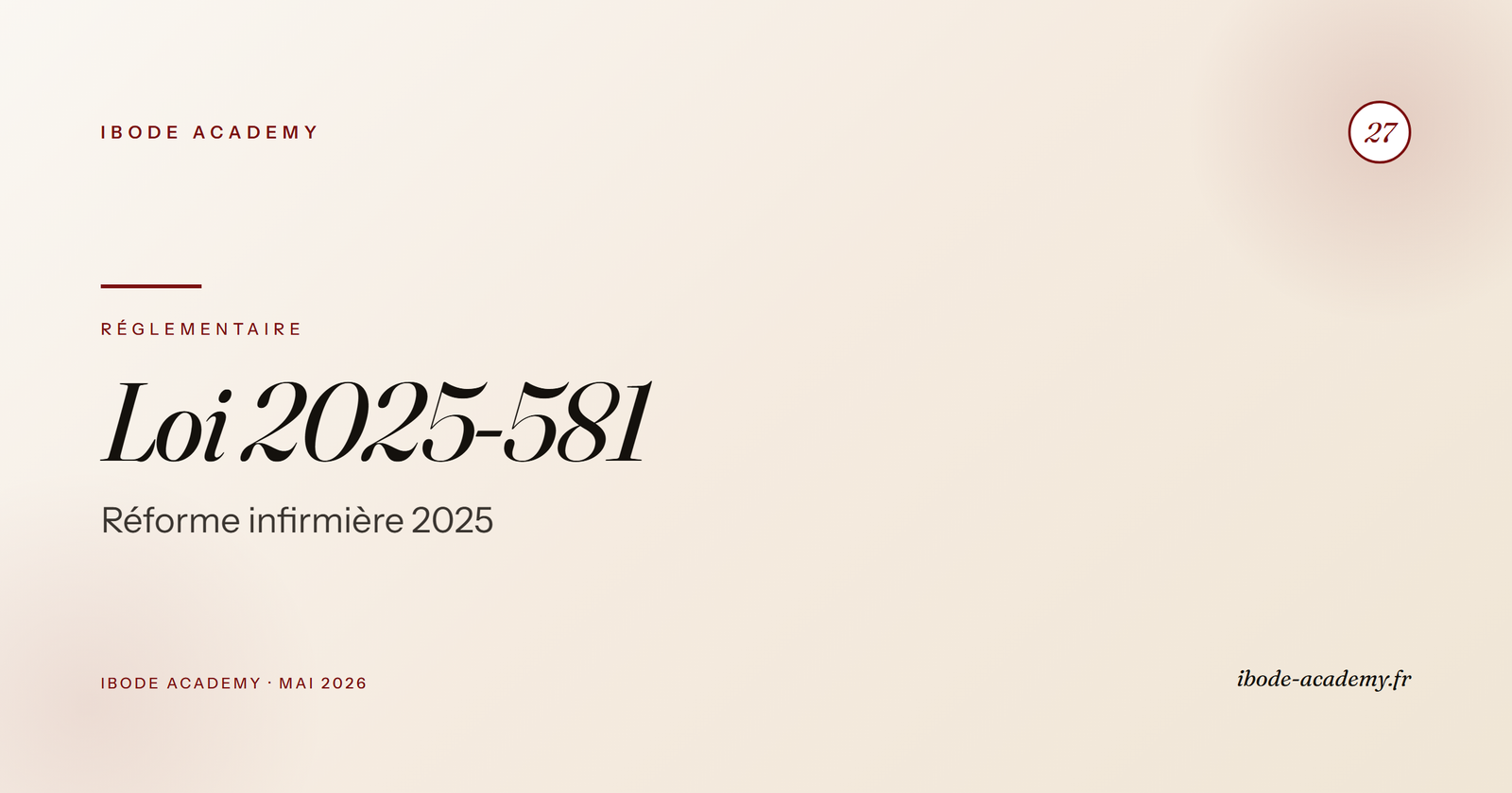 Loi 2025-581 du 27 juin 2025 — ce qui change pour la profession infirmière