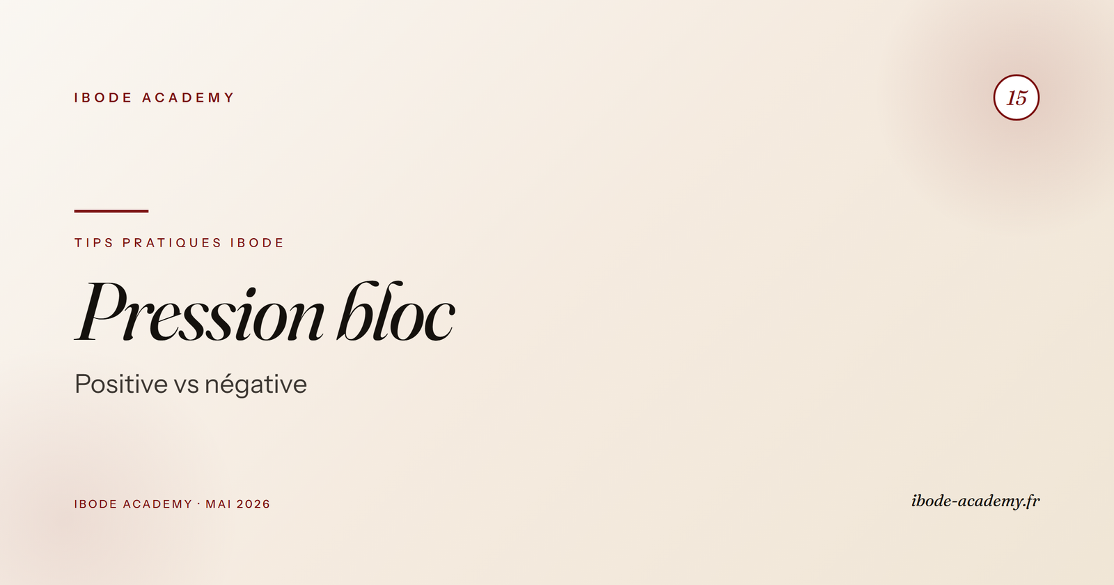 Pression positive ou négative au bloc — quelles salles, quels ratios